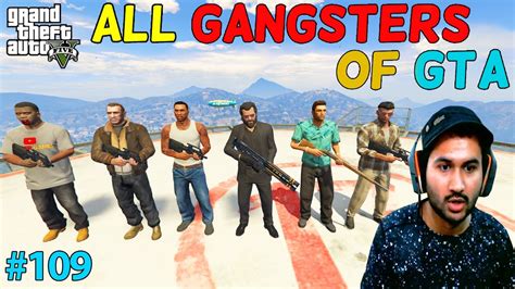 Gta 5 All Gangsters Of Gta Gta5 Gameplay 109 Youtube