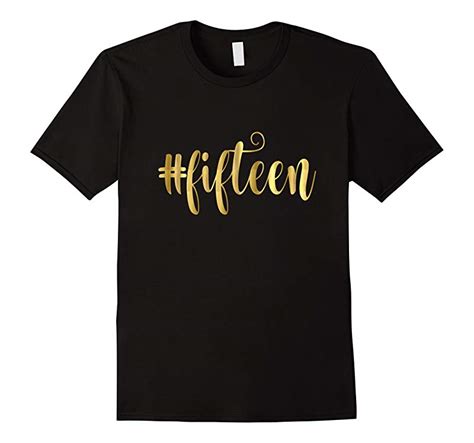15th Birthday Shirt T Gold Hashtag Milestone Fifteen 15 Pl Polozatee