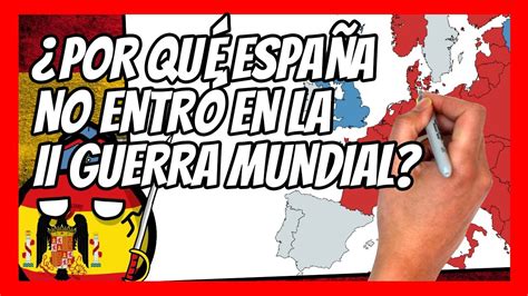 ⚠️¿Por qué ESPAÑA NO entró en la SEGUNDA GUERRA MUNDIAL?⚠️ - YouTube