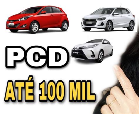 Carros Pcd 2023 Lista De Preços Até R100 Mil Isenção E Descontos