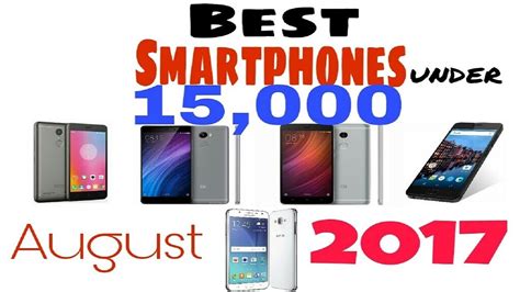Best Smartphones Under 15000 In India 2017 Youtube