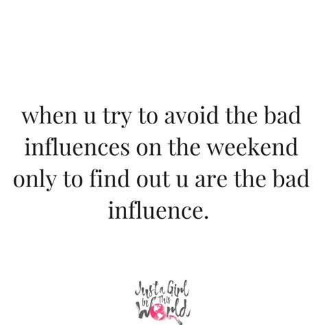 Opps How To Find Out Bad Influence Quotes