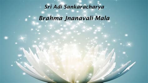 Brahma Jnanavali ~ Adi Sankara ~ Know Waht Your Real Nature Is