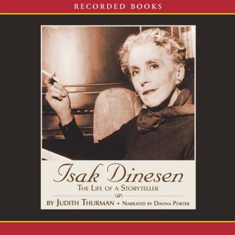 …i have been with you. Isak Dinesen: The Life of a Storyteller Audiobook | Judith ...