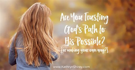 Are You Trusting Gods Path To His Possible Prayer And Possibilities