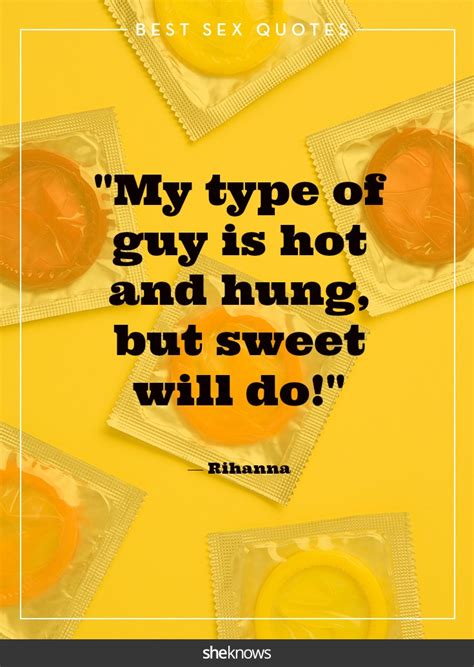 23 Celebrity Sex Quotes That Totally Hit The Spot Sheknows