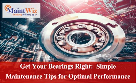 Get Your Bearings Right Simple Maintenance Tips For Optimal