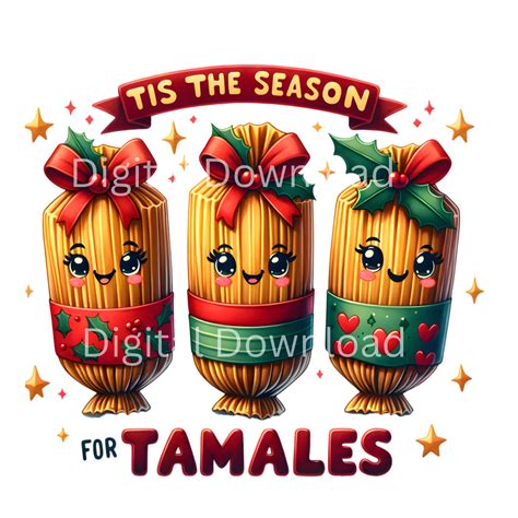 Tis The Season For Tamales Png Cute Christmas Tamales Christmas