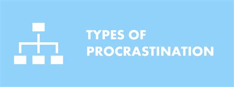 Procrastination Types Understanding The Different Ways People