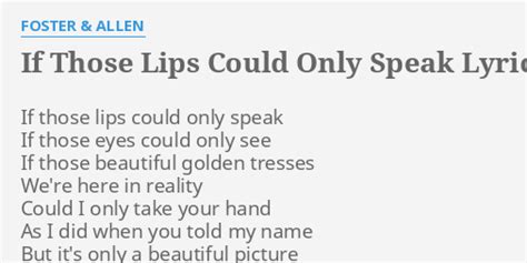 If Those Lips Could Only Speak Lyrics By Foster And Allen If Those Lips Could