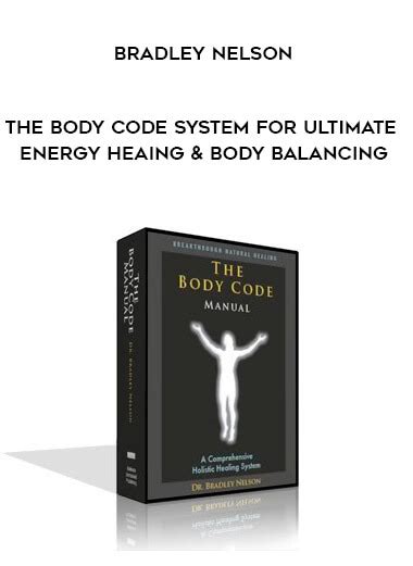 Bradley Nelson The Body Code System For Ultimate Energy Heaing And Body