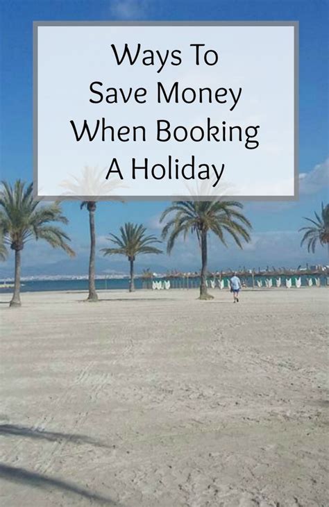 Ways To Save Money When Booking A Holiday Saving Money Ways To Save Money Ways To Save