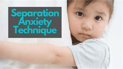 Free Separation Anxiety Technique For Kids Separation Anxiety