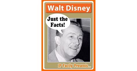 Walt Disney Just The Facts Biography For Kids By Ip Factly