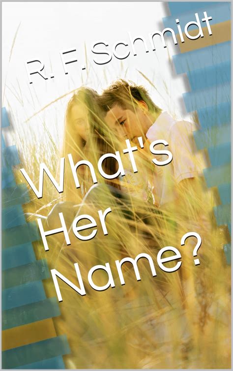 Whats Her Name By R F Schmidt Goodreads