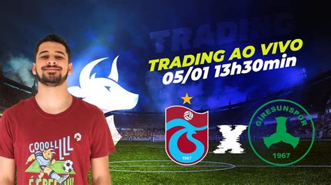 Trading Esportivo Ao Vivo Trabzonspor X Giresunspor S Per Lig