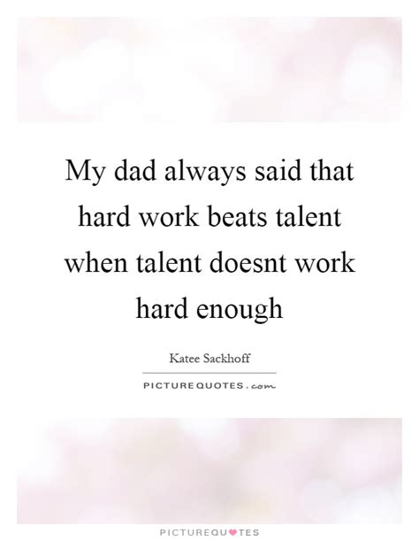 Hard Working Dad Quotes