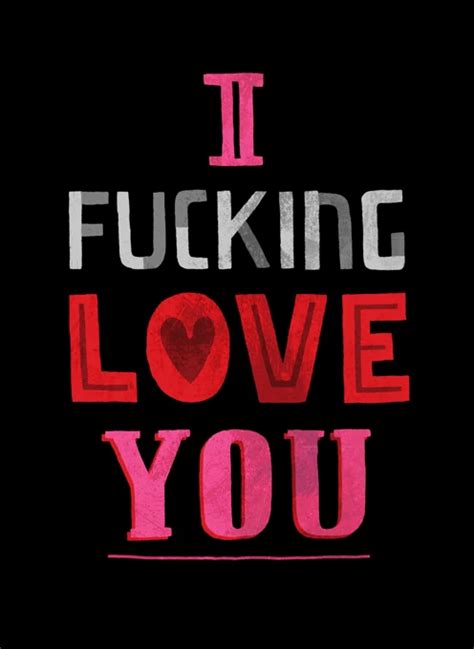 I Fucking Love You By Pencilface Studio Cardly