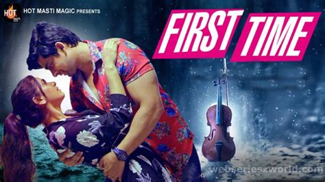 First Time Web Series Hotmasti Cast Release Date Actress Watch Online Webseries World