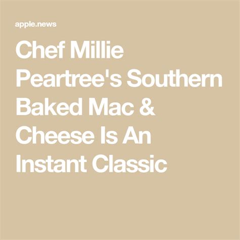 Chef Millie Peartree S Southern Baked Mac And Cheese Is An Instant Classic Mac Cheese Recipes