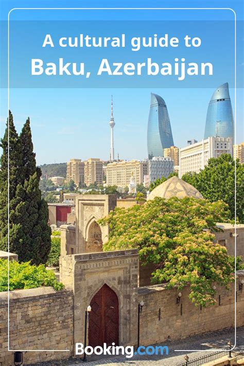 A Cultural Guide To Baku Azerbaijan Baku Travel