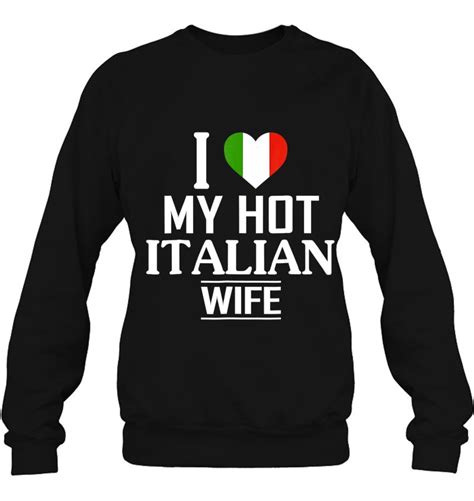 I Love My Hot Italian Wife Shirt Italy Flag