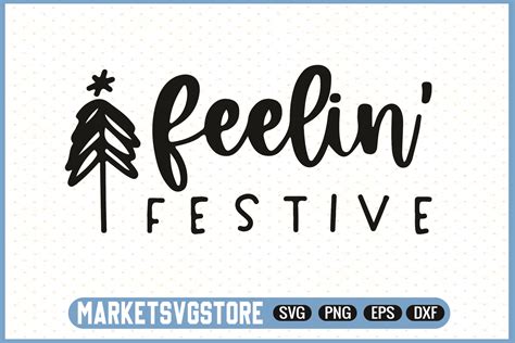 Feelin Festive Svg Png Dxf Merry Svg Merry And Bright Holiday Cut