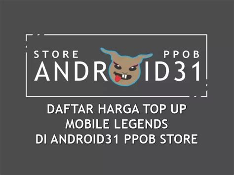 Daftar Harga Top Up Mobile Legends Di Android31 Ppob Store Android31