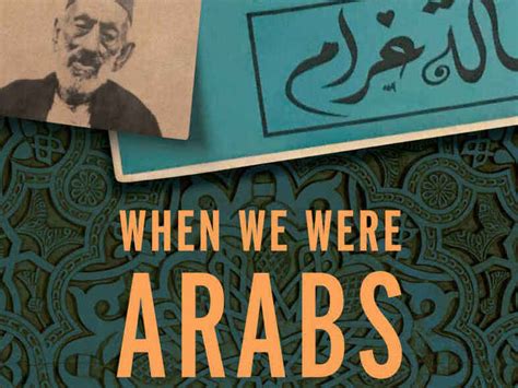 When We Were Arabs Is A Nostalgic Celebration Of A Rich Diverse