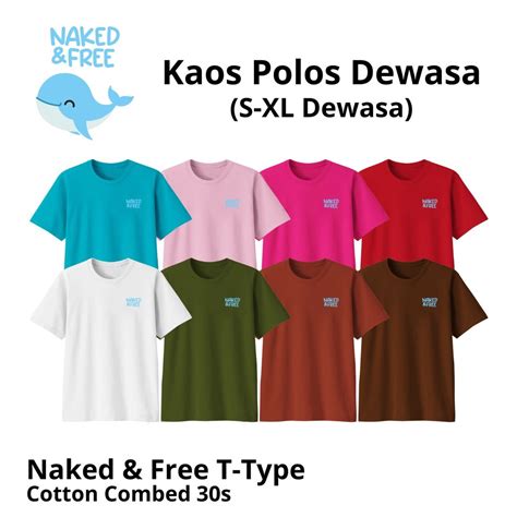 Jual Naked Free Kaos Polos Dewasa Pria Dan Wanita Cotton Combed 30s