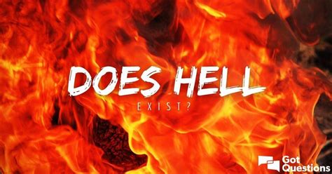 Does hell exist? | GotQuestions.org