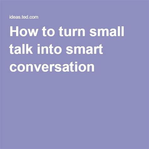 How To Turn Small Talk Into Smart Conversation Small Talk