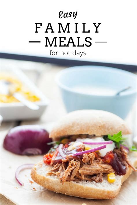 These easy dinner ideas for two — from vegetarian mushroom burgers to hearty chicken pot pies — are perfect for both weeknights and special occasions. Easy Family Meal Ideas for Hot Days - Be A Fun Mum