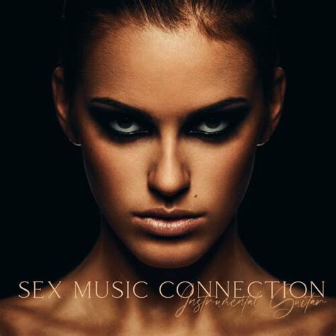 sex chill music connection sex music connection instrumental guitar chill songs sexy love