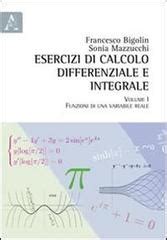 Esercizi Di Calcolo Differenziale E Integrale Vol Di Francesco Bigolin Sonia Mazzucchi