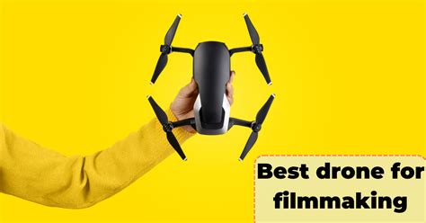 Best Drone For Filmmaking Our Top Findings 2023
