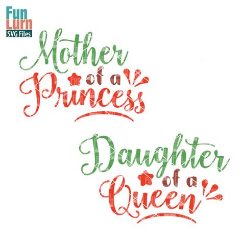 Mother Of A Princess Svg Daughter Of A Queen Svg Mom Mother Etsy