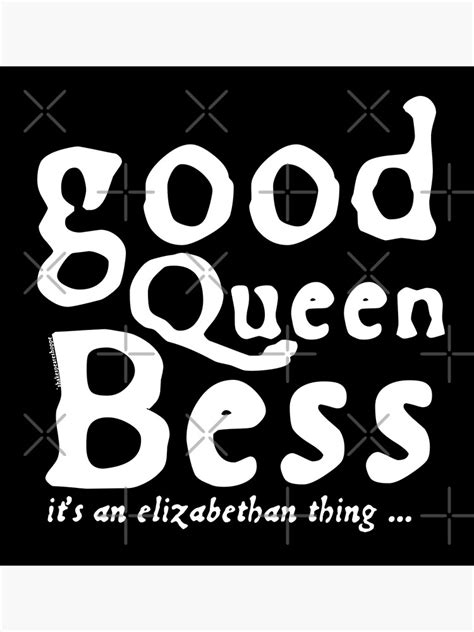 Good Queen Bess Its An Elizabethan Thing Alt Version Poster For