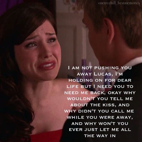 I Need You To Need Me Back Brooke One Tree Hill You Call I Need You