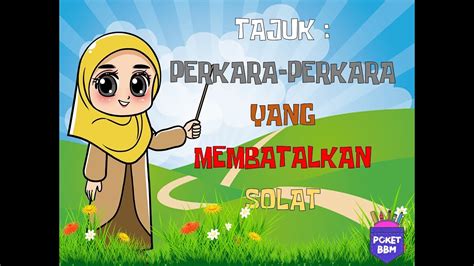 Ustazah ira skd pendidikan islam tahun 3 tajuk : Pendidikan Islam Tahun 3 #Vid01|PerkaraYangMembatalkan ...