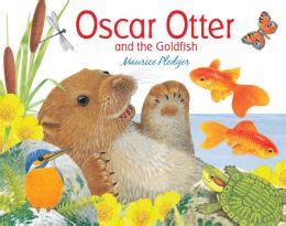 I also sneak out to eat fish. Oscar Otter and the Goldfish by Maurice Pledger ...