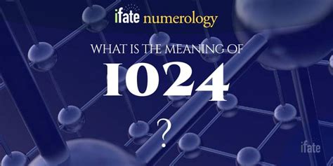 Number The Meaning Of The Number 1024
