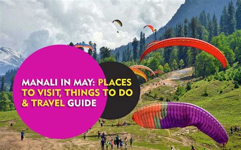 Manali In May Places To Visit Things To Do Travel Guide