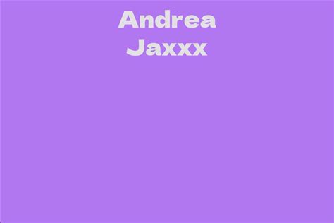 Andrea Jaxxx Facts Bio Career Net Worth Aidwiki
