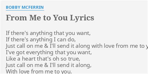 From Me To You Lyrics By Bobby Mcferrin If Theres Anything That