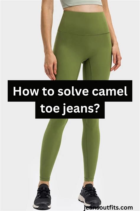 How To Get Rid Of Cameltoe In Jeans Quick Fixes And Solutions