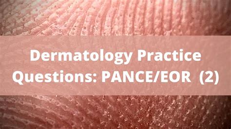 Dermatology Practice Questions High Yield Panceeor Prep 2 Youtube
