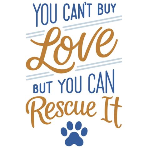 You Cant Buy Love But You Can Rescue It Svg Dxf Cutting Machine