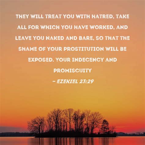 Ezekiel 23 29 They Will Treat You With Hatred Take All For Which You