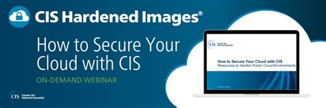 On Demand Webinar How To Secure Your Cloud With Cis
